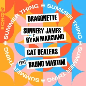Dragonette, Sunnery James &amp; Ryan Marciano, & Cat Dealers ft. featuring Bruno Martini Summer Thing cover artwork