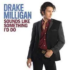 Drake Milligan — Sounds Like Something I&#039;d Do cover artwork