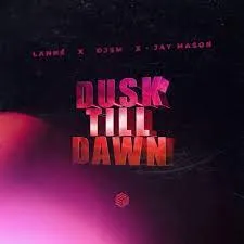 LANNÉ, DJSM, & Jay Mason — Dusk Till Dawn cover artwork