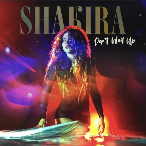Shakira — Don&#039;t Wait Up cover artwork