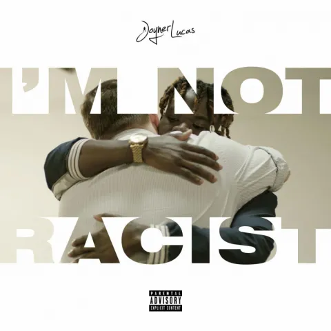 Joyner Lucas — I&#039;m Not Racist cover artwork