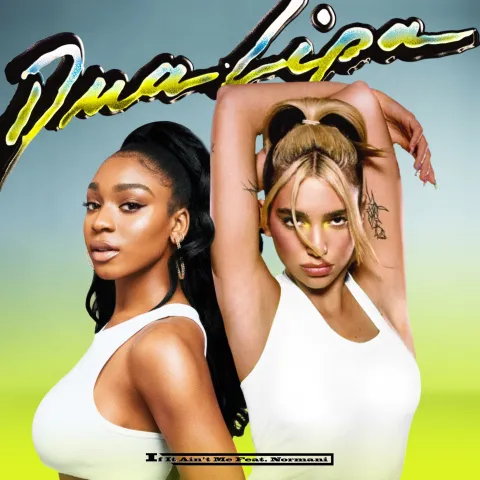 Dua Lipa featuring Normani — If It Ain&#039;t Me cover artwork
