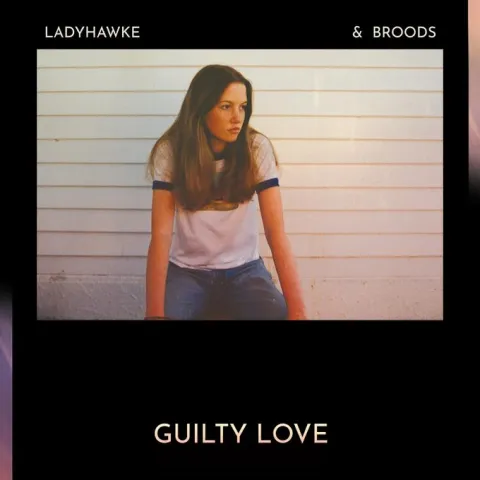 Ladyhawke & BROODS — Guilty Love cover artwork