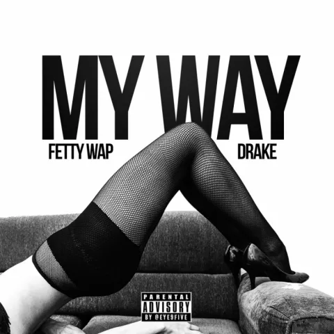 Fetty Wap featuring Drake — My Way cover artwork