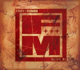Fort Minor featuring Eric Bobo & Styles Of Beyond — Believe Me cover artwork