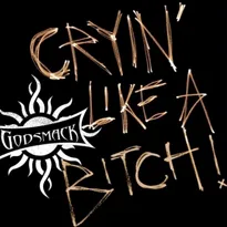 Godsmack — Cryin&#039; Like A Bitch cover artwork
