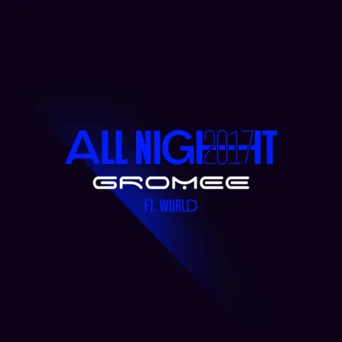 Gromee featuring Wurld — All Night 2017 cover artwork