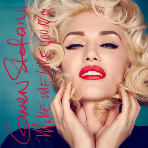 Gwen Stefani — Make Me Like You cover artwork