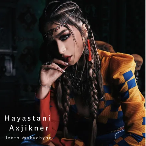 Iveta Mukuchyan — Hayastani Axjikner cover artwork