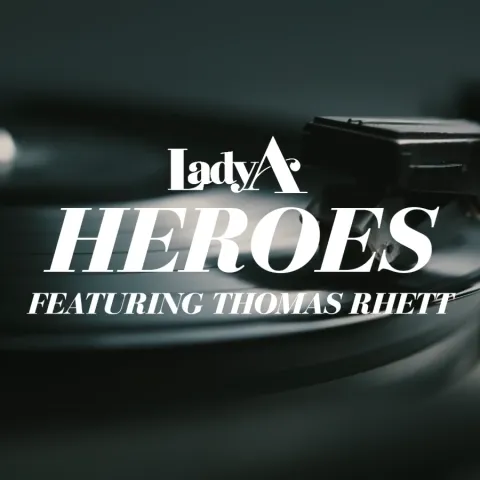 Lady A featuring Thomas Rhett — Heroes cover artwork