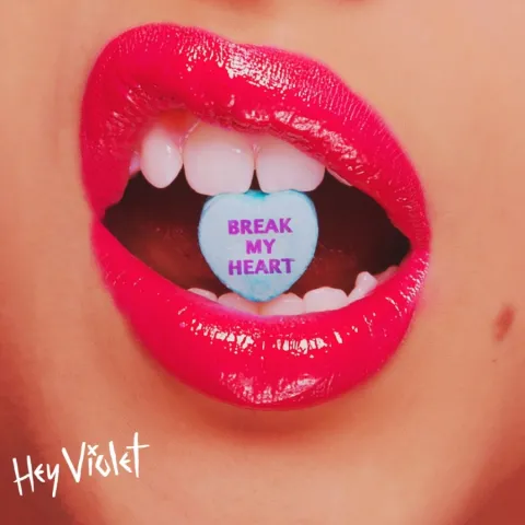 Hey Violet — Break My Heart cover artwork