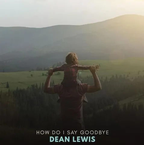 Dean Lewis — How Do I Say Goodbye cover artwork