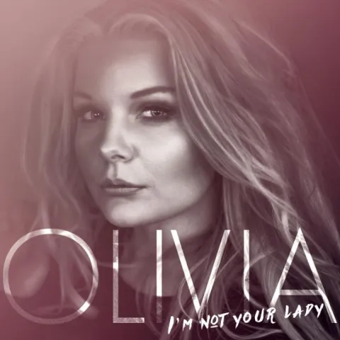 Olivia — I&#039;m Not Your Lady cover artwork