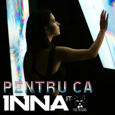 Inna featuring The Motans — Pentru Ca cover artwork