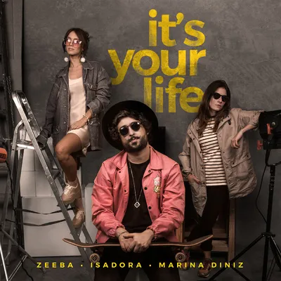 Zeeba, Isadora, & Marina Diniz — It&#039;s Your Life cover artwork
