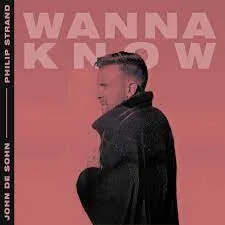 John de Sohn & Philip Strand — Wanna Know cover artwork