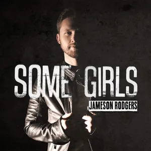 Jameson Rodgers — Some Girls cover artwork