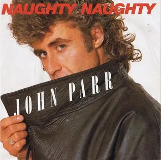 John Parr — Naughty Naughty cover artwork