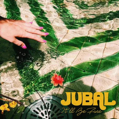 Jubal — It&#039;ll Be Fine cover artwork
