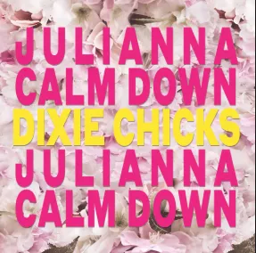 The Chicks Julianna Calm Down cover artwork