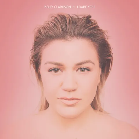 Kelly Clarkson — I Dare You cover artwork