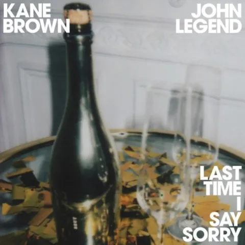 Kane Brown & John Legend — Last Time I Say Sorry cover artwork