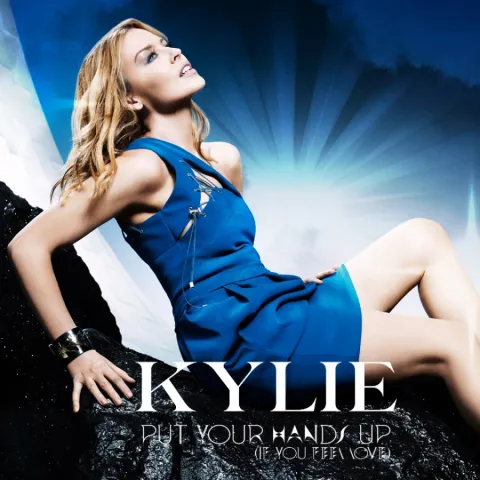 Kylie Minogue — Put Your Hands Up (If You Feel Love) cover artwork
