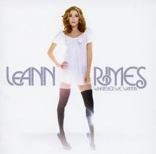 LeAnn Rimes Whatever We Wanna cover artwork