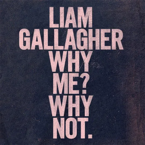 Liam Gallagher Why Me? Why Not. cover artwork