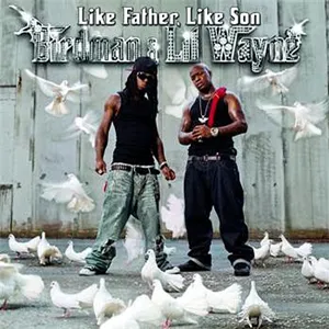 Birdman & Lil Wayne Like Father Like Son cover artwork