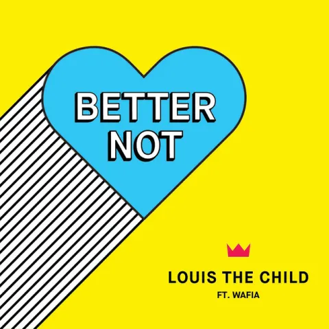 Louis The Child featuring Wafia — Better Not cover artwork