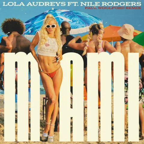 Lola Audreys & Paul Woolford featuring Nile Rodgers — Miami cover artwork