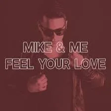 MIKE &amp; ME — Feel your love cover artwork