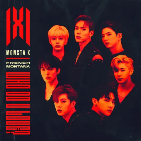 MONSTA X ft. featuring French Montana WHO DO U LOVE? cover artwork