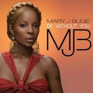 Mary J. Blige — Be Without You cover artwork