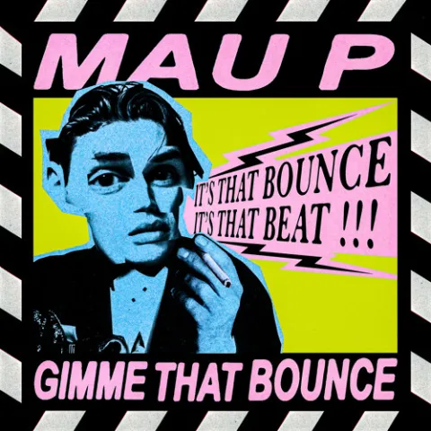 Mau P — Gimme That Bounce cover artwork