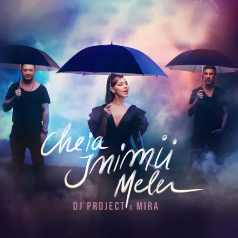 DJ Project & MIRA — Cheia Inimii Mele cover artwork