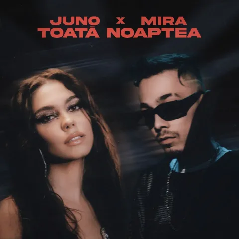 Juno & MIRA — Toată Noaptea cover artwork