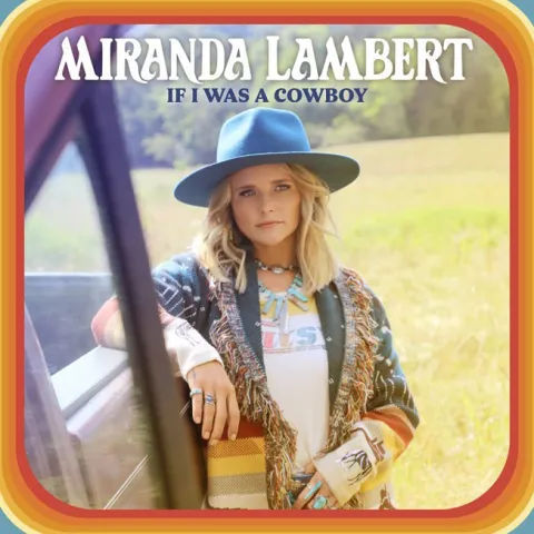 Miranda Lambert If I Was a Cowboy cover artwork