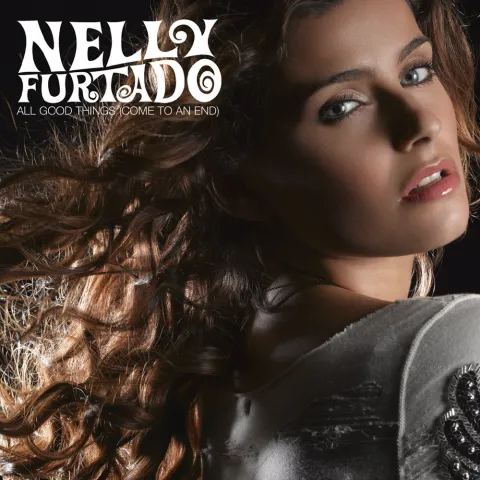 Nelly Furtado — All Good Things (Come to an End) cover artwork