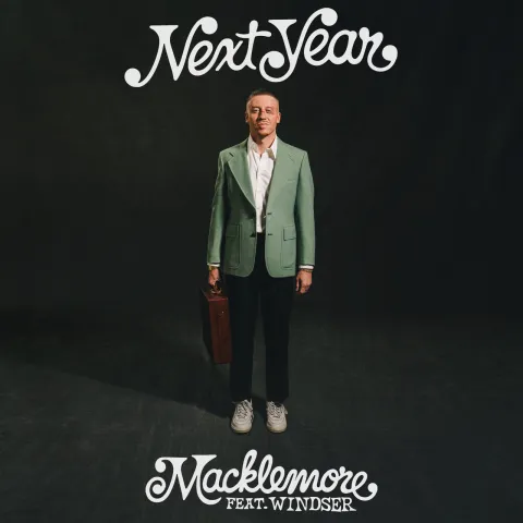 Macklemore featuring Windser — Next Year cover artwork