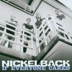Nickelback — If Everyone Cared cover artwork