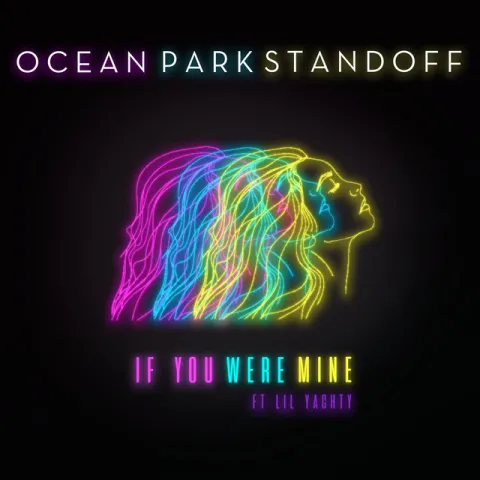 Ocean Park Standoff featuring Lil Yachty — If You Were Mine cover artwork