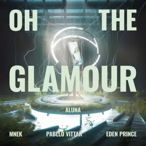 Aluna, Pabllo Vittar, & MNEK featuring Eden Prince — Oh The Glamour cover artwork