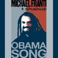 Michael Franti &amp; Spearhead featuring SoliLLaquists of Sound, Cherine Anderson, & Anthony B — Obama Song cover artwork