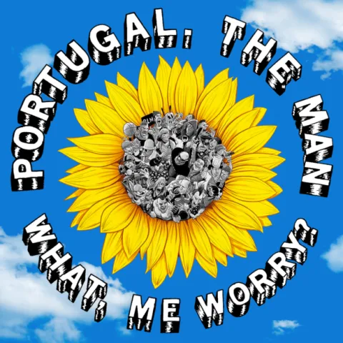 Portugal. The Man — What, Me Worry? cover artwork