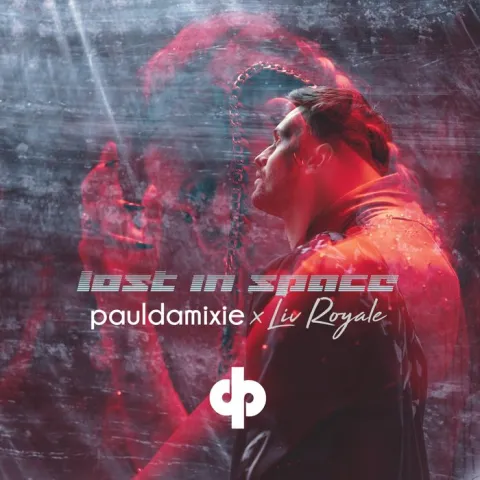 Paul Damixie & Liv Royale — Lost In Space cover artwork