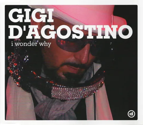 Gigi D&#039;Agostino — I Wonder Why cover artwork