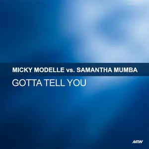 Micky Modelle & Samantha Mumba — Gotta Tell You 2008 cover artwork