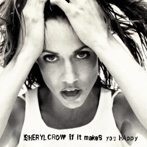Sheryl Crow — If It Makes You Happy cover artwork